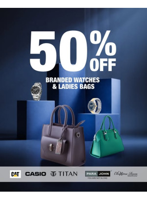 50% OFF On Branded Watches & Ladies’ Bags