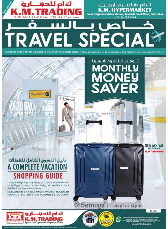 Travel Special Offers Dubai Branches from K.M. TRADING until 16th July K.M. TRADING UAE