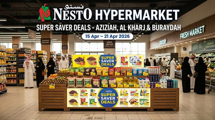 Nesto Super Saver Deals in Riyadh, Al Kharj & Buraydah, KSA – 15 to 21 Apr 2026